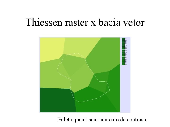 Thiessen raster x bacia vetor Paleta quant, sem aumento de contraste 