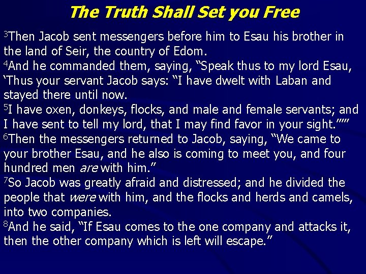 The Truth Shall Set you Free 3 Then Jacob sent messengers before him to