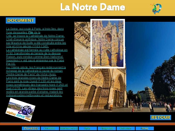La Notre Dame La Seine, qui coule à Paris, a trois îles, dans l'une