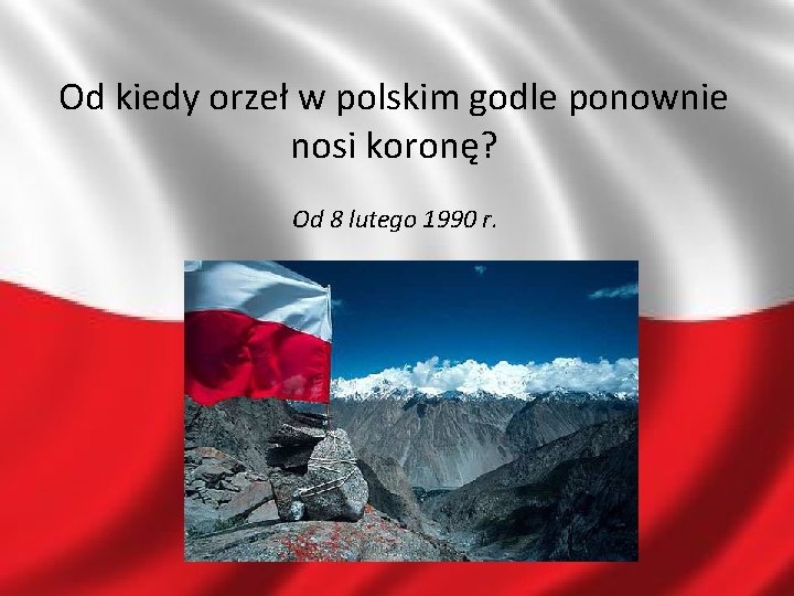 Od kiedy orzeł w polskim godle ponownie nosi koronę? Od 8 lutego 1990 r.