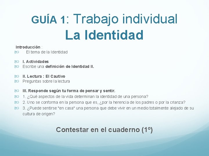 GUÍA 1: Trabajo individual La Identidad Introducción : El tema de la Identidad I.
