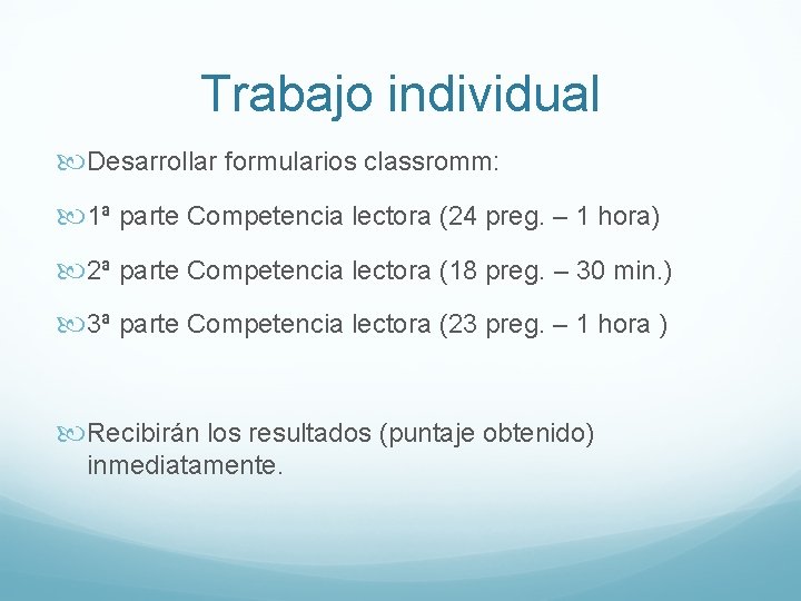 Trabajo individual Desarrollar formularios classromm: 1ª parte Competencia lectora (24 preg. – 1 hora)
