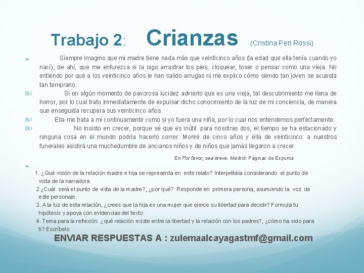 Trabajo 2: Crianzas (Cristina Peri Rossi) Siempre imagino que mi madre tiene nada más