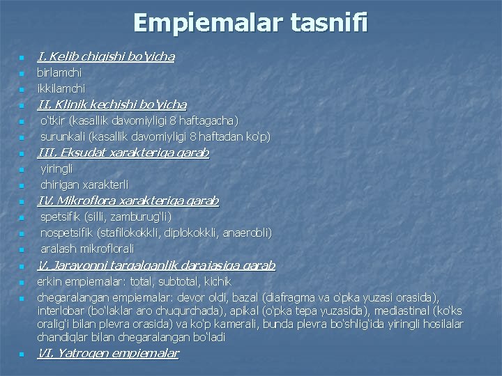 Empiemalar tasnifi n I. Kelib chiqishi bo‘yicha n birlamchi ikkilamchi n II. Klinik kechishi
