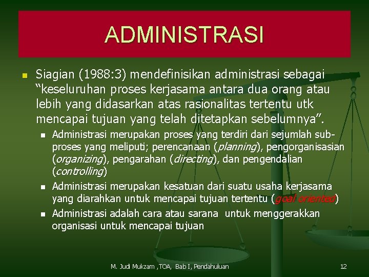 ADMINISTRASI n Siagian (1988: 3) mendefinisikan administrasi sebagai “keseluruhan proses kerjasama antara dua orang