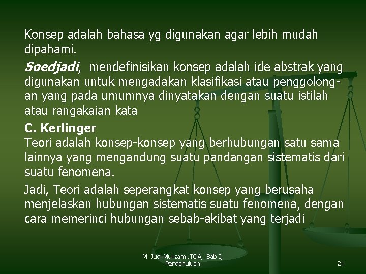 Konsep adalah bahasa yg digunakan agar lebih mudah dipahami. Soedjadi, mendefinisikan konsep adalah ide