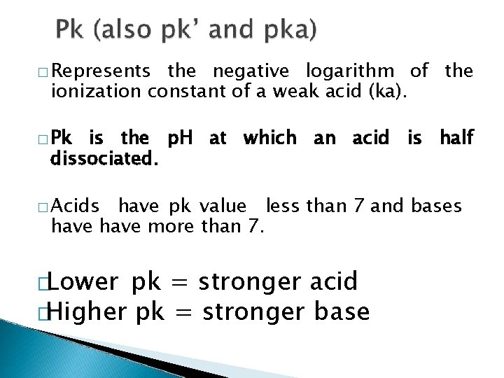 � Represents the negative logarithm of the ionization constant of a weak acid (ka).