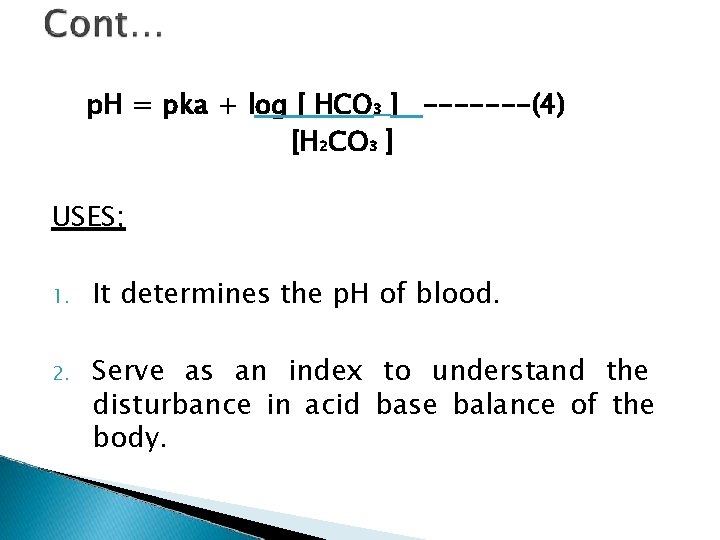 p. H = pka + log [ HCO 3 ] -------(4) [H 2 CO