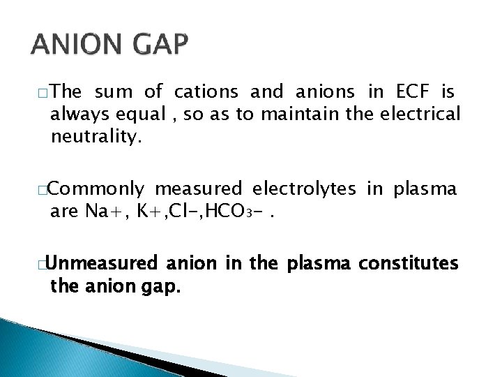 �The sum of cations and anions in ECF is always equal , so as