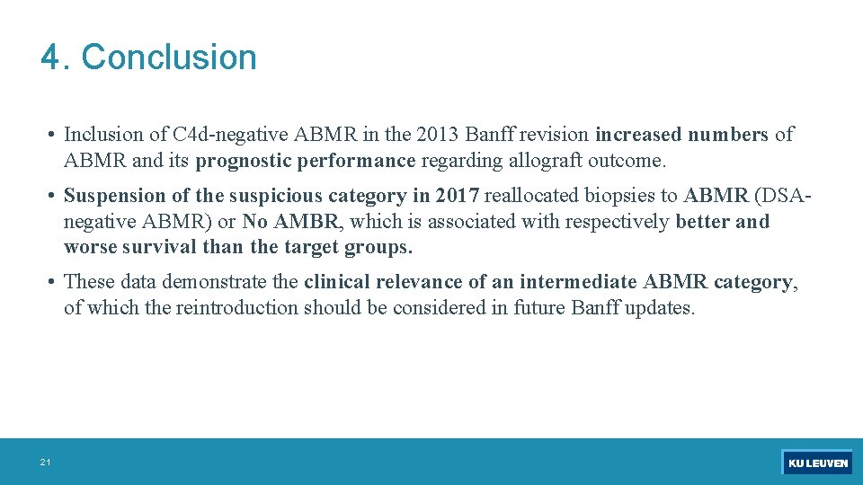 4. Conclusion • Inclusion of C 4 d-negative ABMR in the 2013 Banff revision
