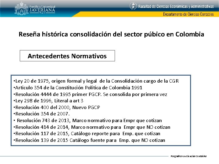 Reseña histórica consolidación del sector púbico en Colombia Antecedentes Normativos • Ley 20 de