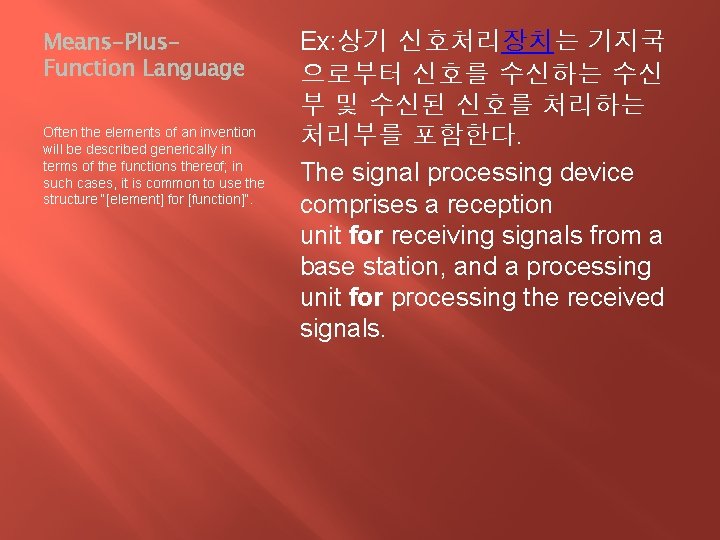 Means-Plus. Function Language Often the elements of an invention will be described generically in