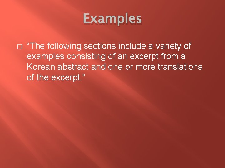 Examples � “The following sections include a variety of examples consisting of an excerpt