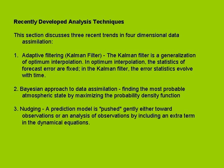 Recently Developed Analysis Techniques This section discusses three recent trends in four dimensional data