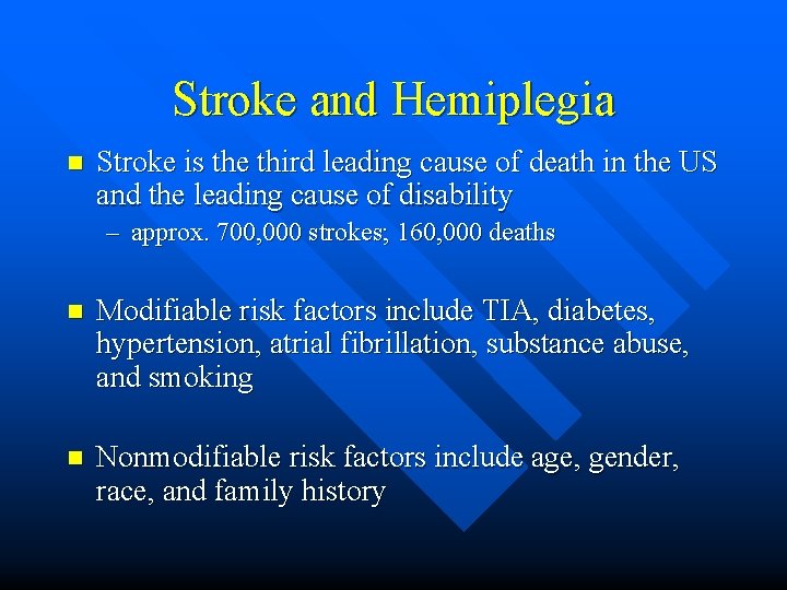 Stroke and Hemiplegia n Stroke is the third leading cause of death in the