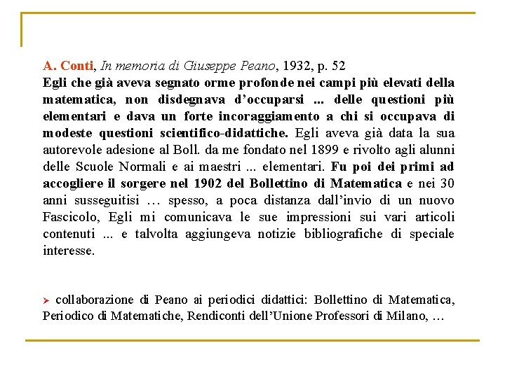 A. Conti, In memoria di Giuseppe Peano, 1932, p. 52 Egli che già aveva