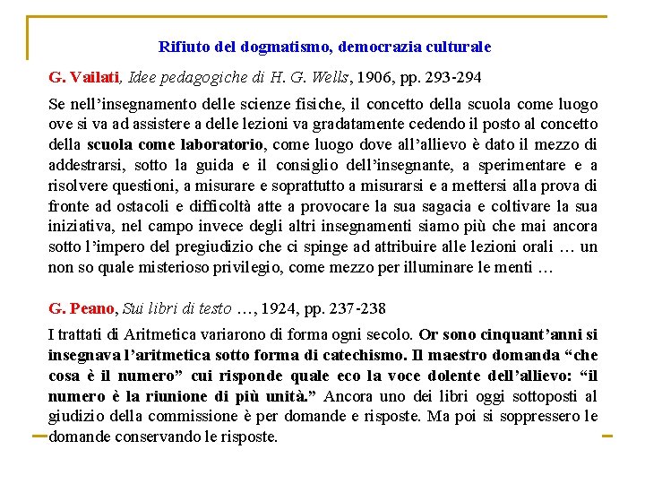 Rifiuto del dogmatismo, democrazia culturale G. Vailati, Idee pedagogiche di H. G. Wells, 1906,