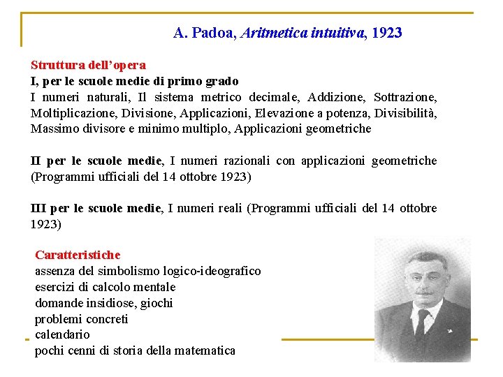 A. Padoa, Aritmetica intuitiva, 1923 Struttura dell’opera I, per le scuole medie di primo