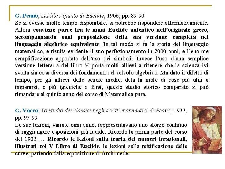 G. Peano, Sul libro quinto di Euclide, 1906, pp. 89 -90 Se si avesse