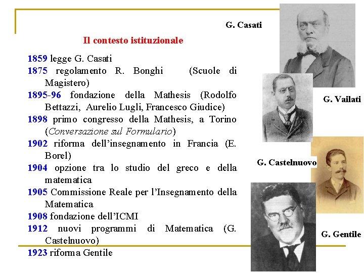 G. Casati Il contesto istituzionale 1859 legge G. Casati 1875 regolamento R. Bonghi (Scuole