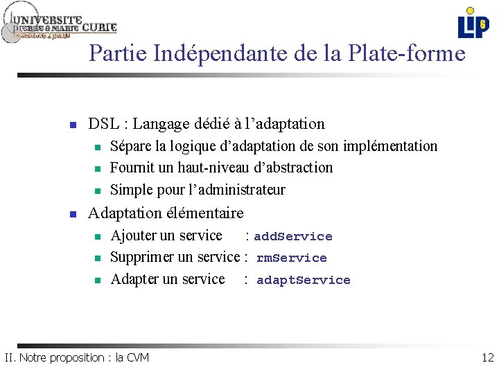 Partie Indépendante de la Plate-forme n DSL : Langage dédié à l’adaptation n n