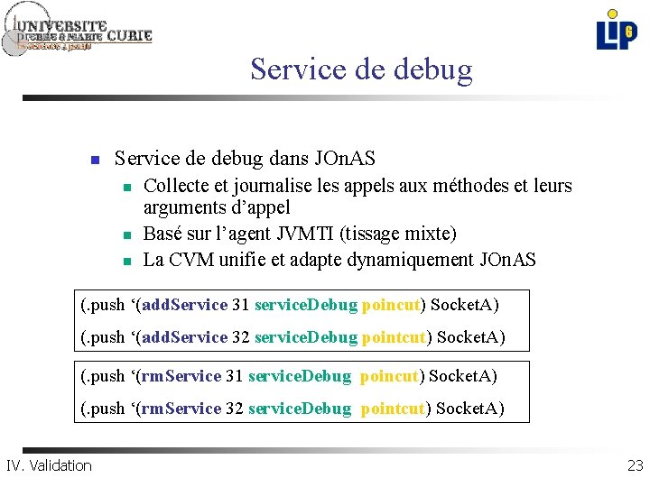 Service de debug n Service de debug dans JOn. AS n n n Collecte