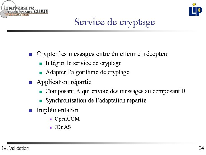 Service de cryptage n Crypter les messages entre émetteur et récepteur n n n