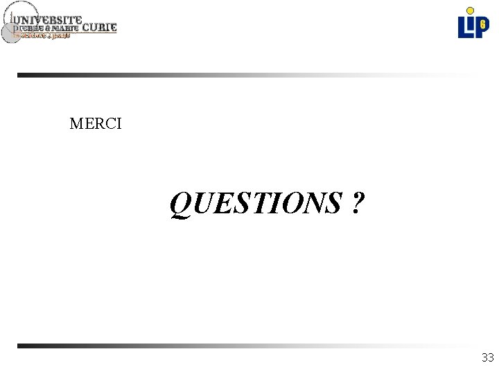 MERCI QUESTIONS ? 33 