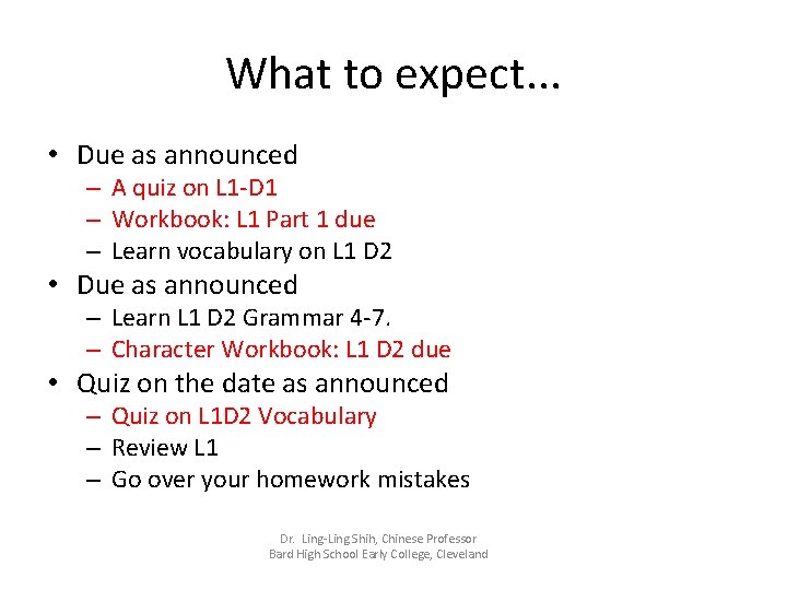 What to expect. . . • Due as announced – A quiz on L