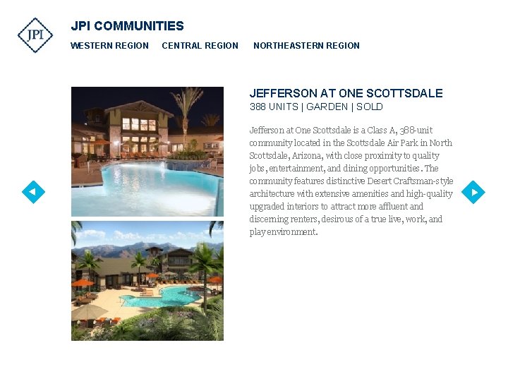 JPI COMMUNITIES WESTERN REGION CENTRAL REGION NORTHEASTERN REGION JEFFERSON AT ONE SCOTTSDALE 388 UNITS