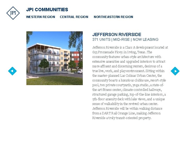 JPI COMMUNITIES WESTERN REGION CENTRAL REGION NORTHEASTERN REGION JEFFERSON RIVERSIDE 371 UNITS | MID-RISE