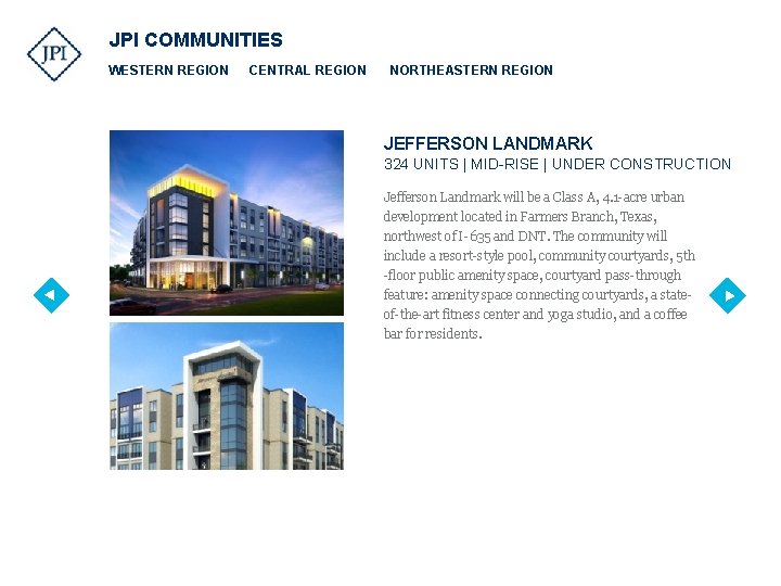 JPI COMMUNITIES WESTERN REGION CENTRAL REGION NORTHEASTERN REGION JEFFERSON LANDMARK 324 UNITS | MID-RISE