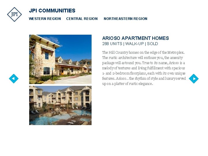 JPI COMMUNITIES WESTERN REGION CENTRAL REGION NORTHEASTERN REGION ARIOSO APARTMENT HOMES 288 UNITS |