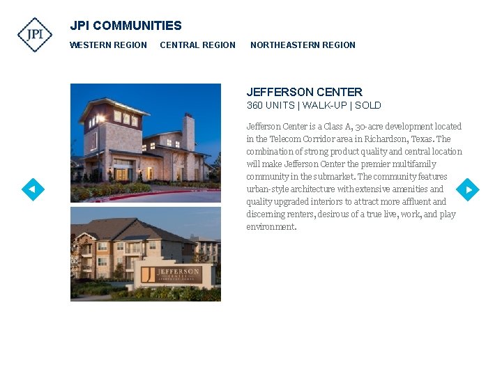 JPI COMMUNITIES WESTERN REGION CENTRAL REGION NORTHEASTERN REGION JEFFERSON CENTER 360 UNITS | WALK-UP