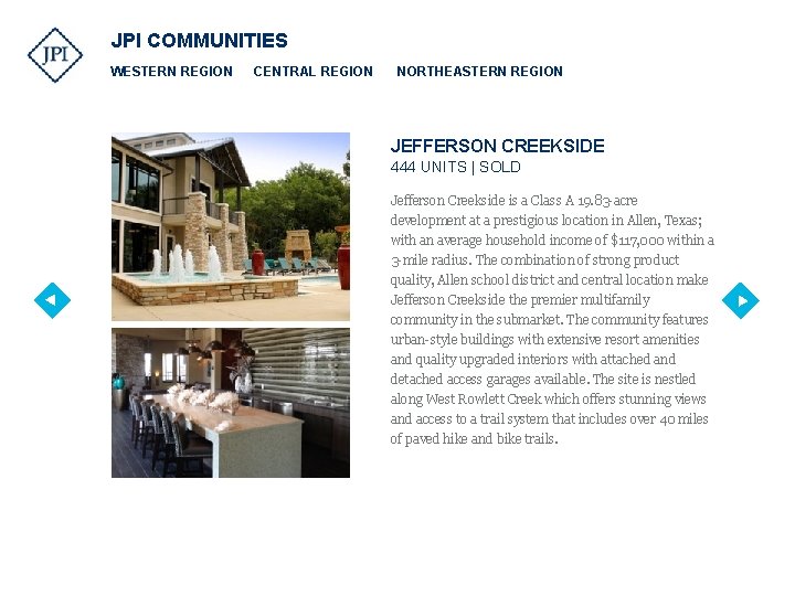 JPI COMMUNITIES WESTERN REGION CENTRAL REGION NORTHEASTERN REGION JEFFERSON CREEKSIDE 444 UNITS | SOLD