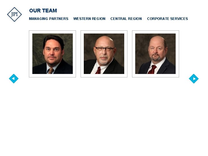 OUR TEAM MANAGING PARTNERS WESTERN REGION CENTRAL REGION CORPORATE SERVICES 