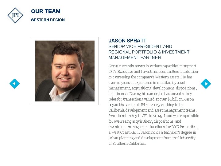 OUR TEAM WESTERN REGION JASON SPRATT SENIOR VICE PRESIDENT AND REGIONAL PORTFOLIO & INVESTMENT