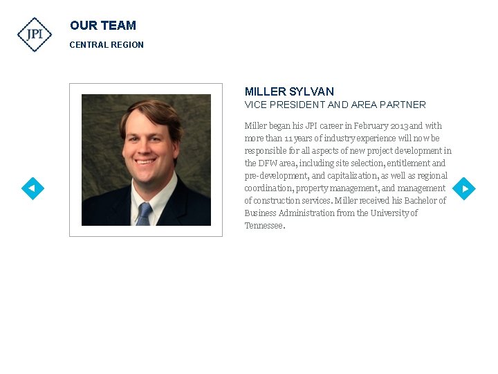 OUR TEAM CENTRAL REGION MILLER SYLVAN VICE PRESIDENT AND AREA PARTNER Miller began his