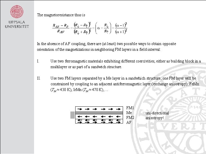 The magnetoresistance thus is In the absence of AF coupling, there are (at least)