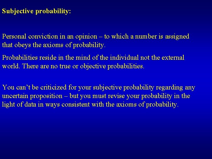 Subjective probability: Personal conviction in an opinion – to which a number is assigned