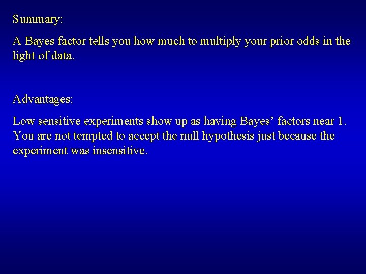 Summary: A Bayes factor tells you how much to multiply your prior odds in