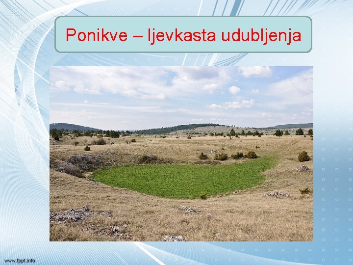 Ponikve – ljevkasta udubljenja 