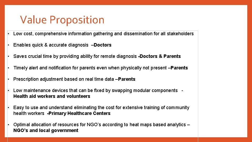 Value Proposition • Low cost, comprehensive information gathering and dissemination for all stakeholders •