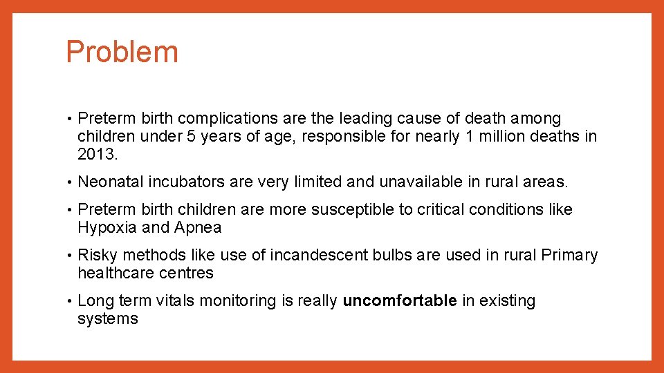 Problem • Preterm birth complications are the leading cause of death among children under