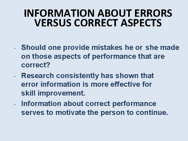 INFORMATION ABOUT ERRORS VERSUS CORRECT ASPECTS • • • Should one provide mistakes he