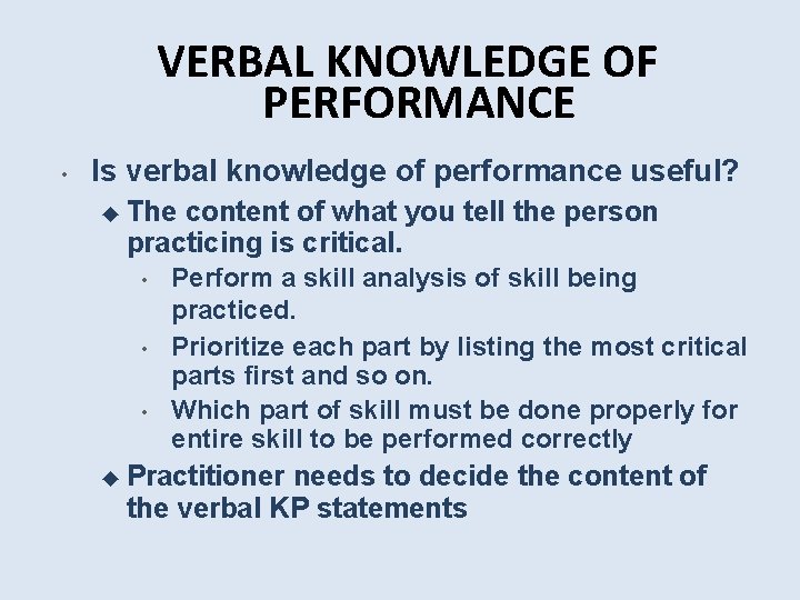 VERBAL KNOWLEDGE OF PERFORMANCE • Is verbal knowledge of performance useful? ◆ The content
