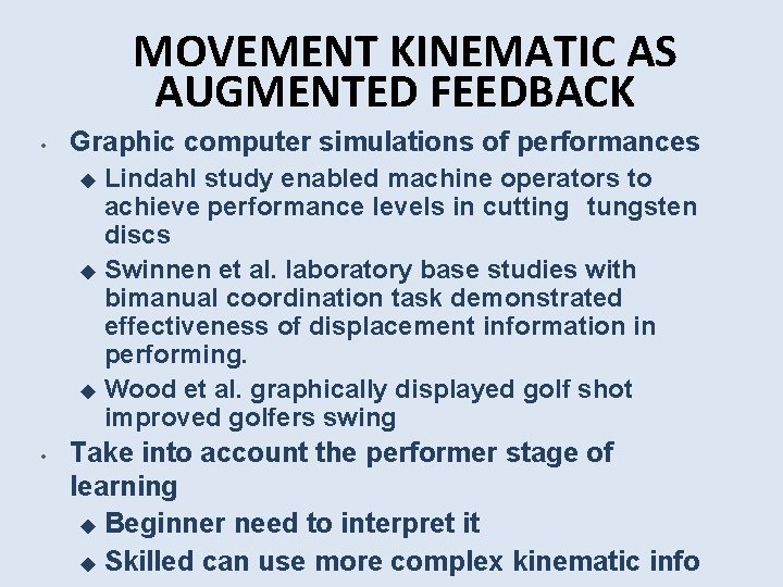 MOVEMENT KINEMATIC AS AUGMENTED FEEDBACK • Graphic computer simulations of performances Lindahl study enabled