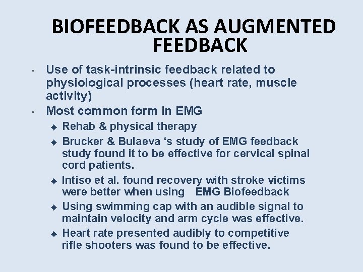 BIOFEEDBACK AS AUGMENTED FEEDBACK • • Use of task-intrinsic feedback related to physiological processes