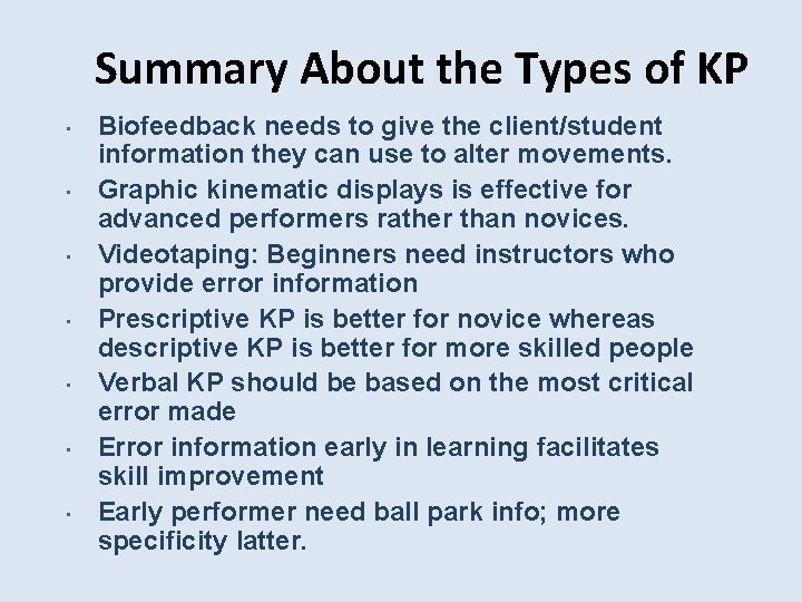 Summary About the Types of KP • • Biofeedback needs to give the client/student