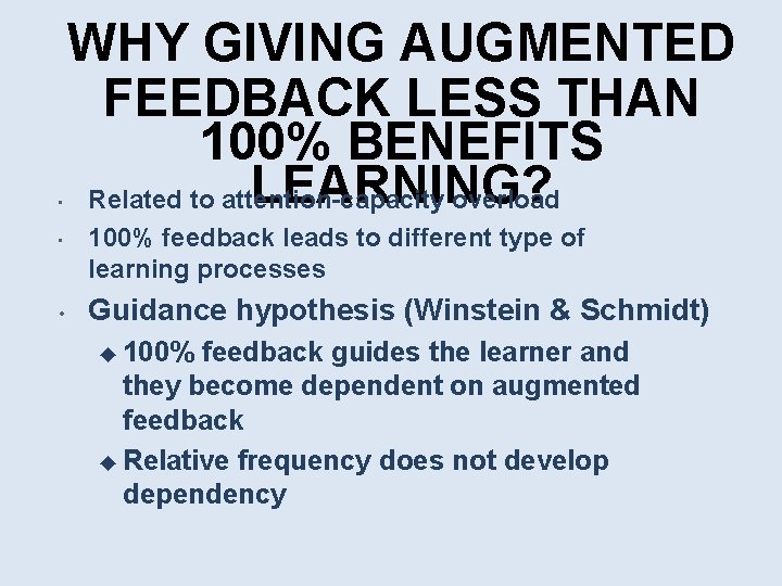  • • • WHY GIVING AUGMENTED FEEDBACK LESS THAN 100% BENEFITS LEARNING? Related